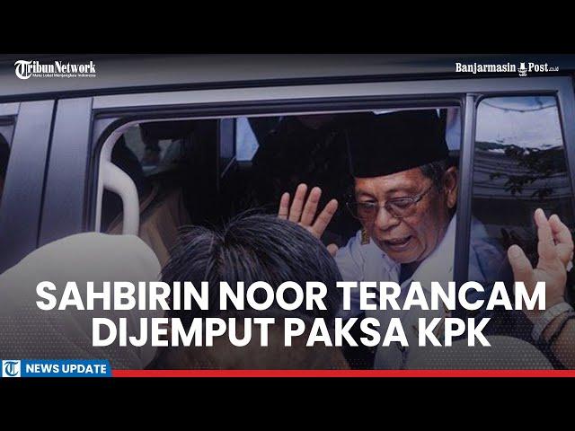 Sahbirin Noor Terancam Dijemput Paksa KPK Usai Mangkir Lagi dari Panggilan