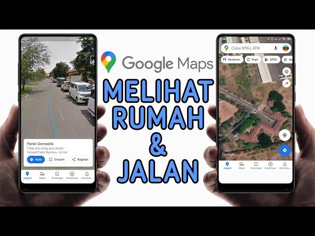 Cara Google Maps Kelihatan Rumah | Melihat Rumah dan Jalan di Google Maps