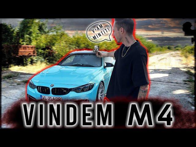 313* Vlog/CarVlog - AM MINȚIT...VÂND M4 DUPĂ PRIMUL AN !? 