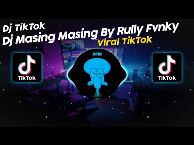 DJ MASING MASING BY RULLY FVNKY VIRAL TIK TOK TERBARU 2024!!