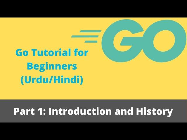 Go Beginners Tutorial: Part 1 - Introduction and History