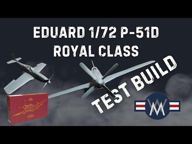 New Eduard P-51D 1/72 Royal Class Test Build and Review