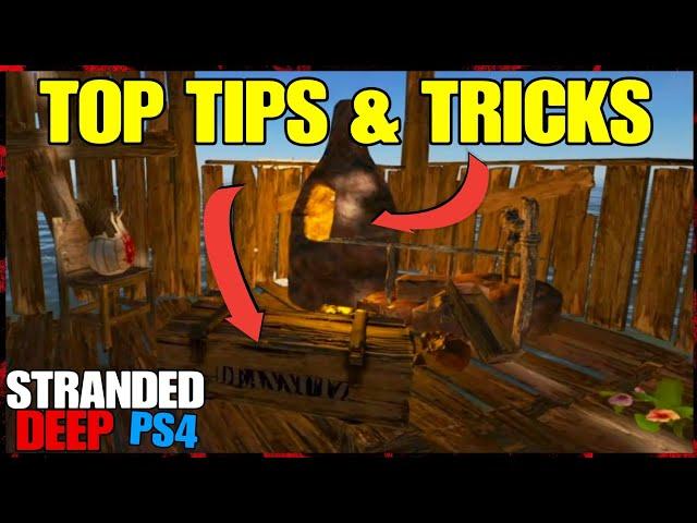 ARE THESE THE BEST TIPS & TRICKS for STRANDED DEEP on the PS4 CONSOLE???