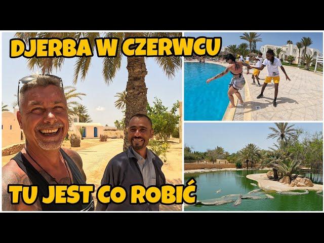 DJERBA TUNEZJA W CZERWCU !!! TU JEST CO ROBIĆ  !!!