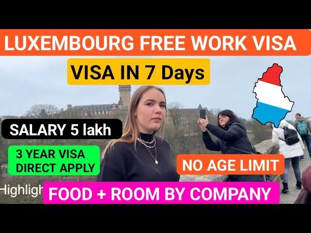 Free Luxembourg  country visa In 7 Days Free Jobs in Luxembourg 2024