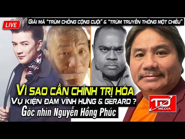Nguyễn Hồng Phúc  giải mã "Trùm chống cộng cuội & truyền thông một chiều" qua vụ kiện Đàm Vĩnh Hưng