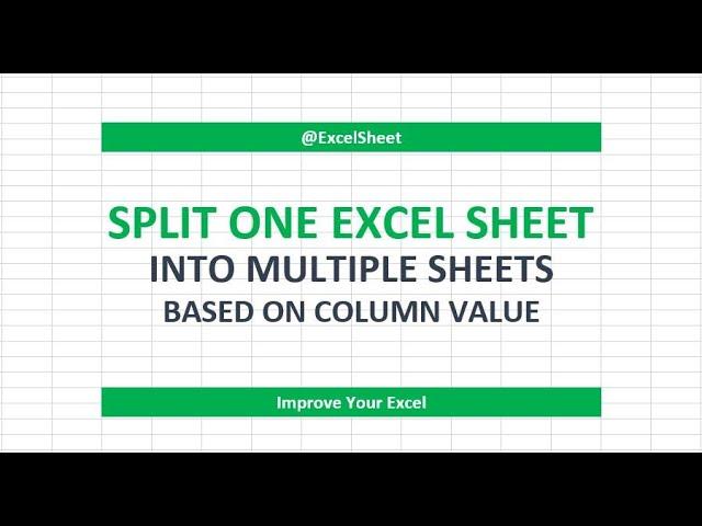 Split one excel sheet into multiple sheets based on column value