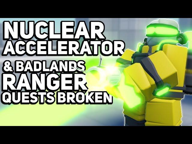 Nuclear Accelerator & Badlands Ranger Quests Are BROKEN | Roblox TDS | Tower Defense Simulator