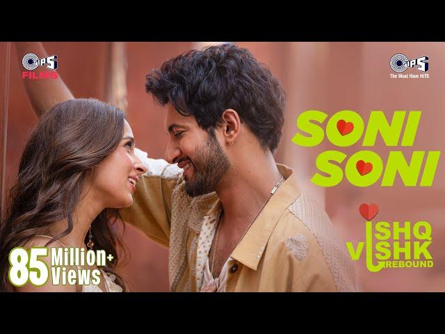 Soni Soni | Ishq Vishk Rebound | Rohit Saraf, Pashmina| @DarshanRavalDZ@jonitamusic, Rochak,Gurpreet