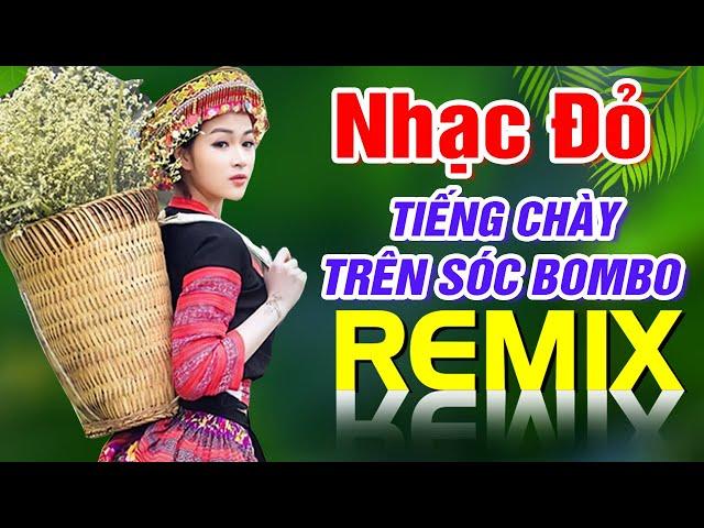Liên Khúc Nhạc Đỏ Tây Bắc Remix Cực Sống Động - Nhạc Đỏ Cách Mạng Tiền Chiến Mới Đét