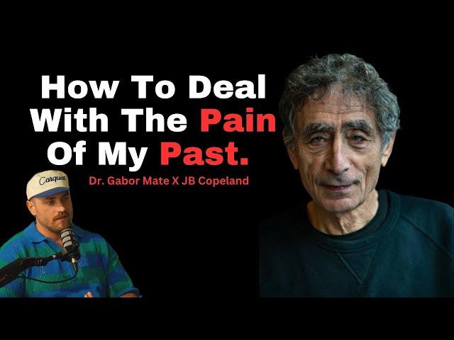 How to deal with the pain of my past DR. GABOR will uncover the secrets to engaging with the tension