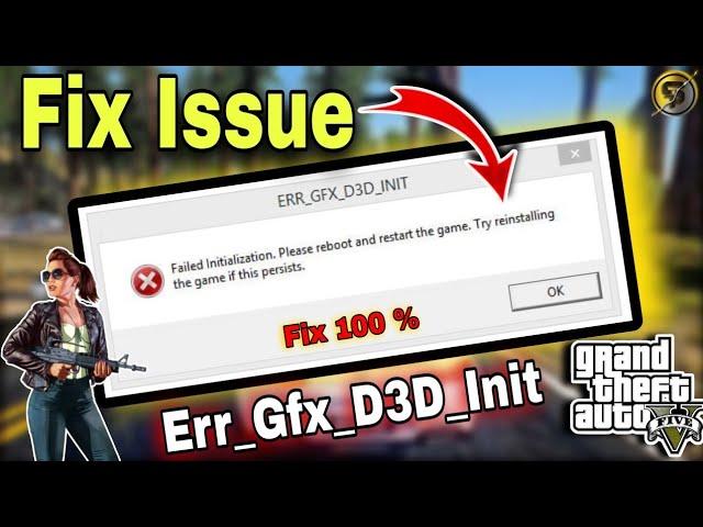 How to fix ERR GFX D3D INIT error in gta 5 (gta v) 100 fixed | Gta 5 error fix | starxprince786