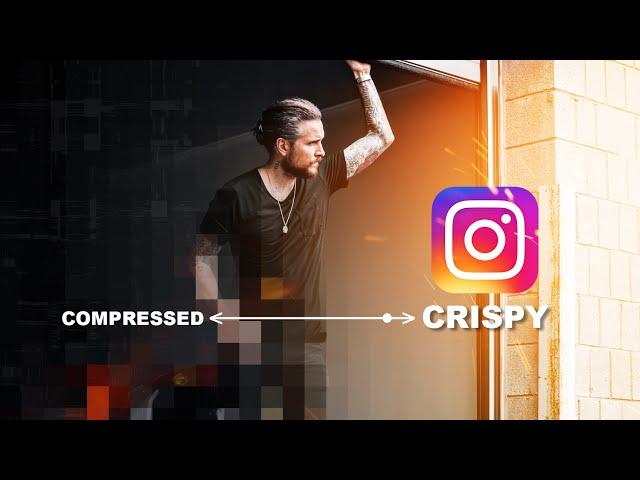 Why your INSTAGRAM Photos Look awful (and how to make them SHARP & CRISPY!)