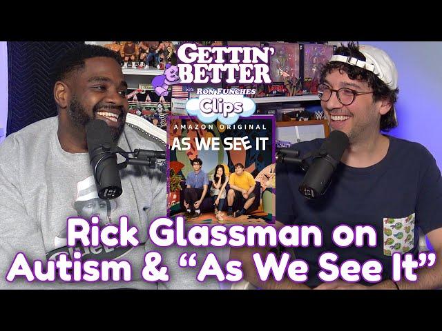 Rick Glassman on "As We See It" & Autism Diagnosis - Clip - Gettin' Better with Ron Funches