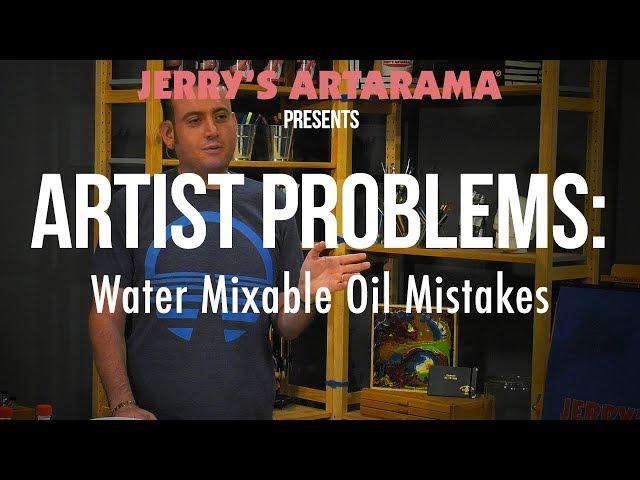 Artist Problems - Water Mixable Oil Mistakes