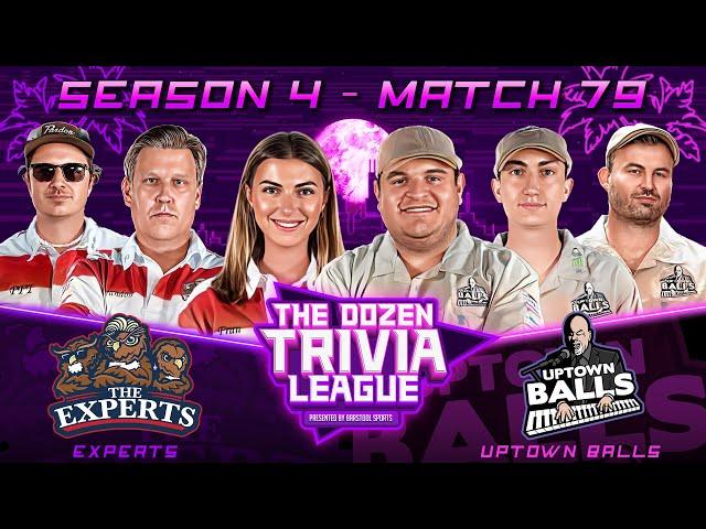 Fran, Brandon, PFT & Experts vs. Uptown Balls | Match 79, Season 4 - The Dozen Trivia League