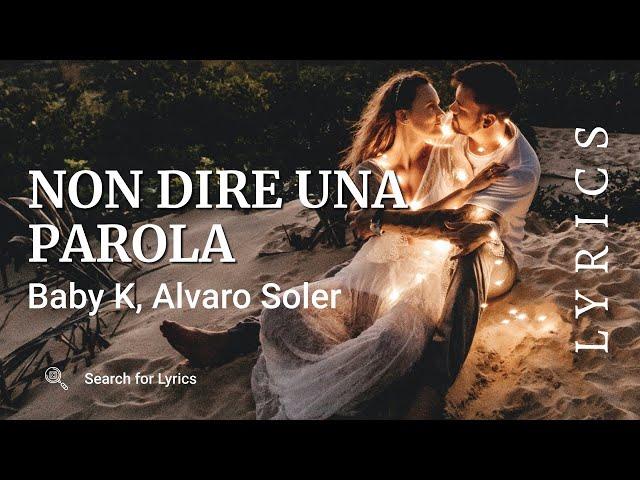 Baby K, Alvaro Soler - Non dire una parola (Lyrics for Desktop)