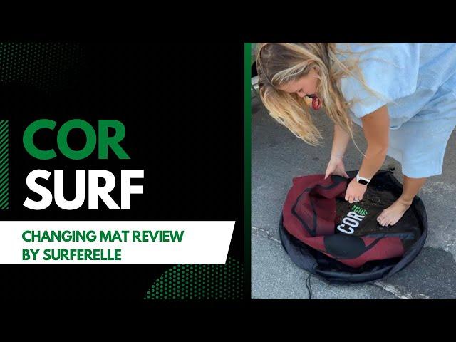 COR SURF Wetsuit Changing Mat REVIEW by SurferElle