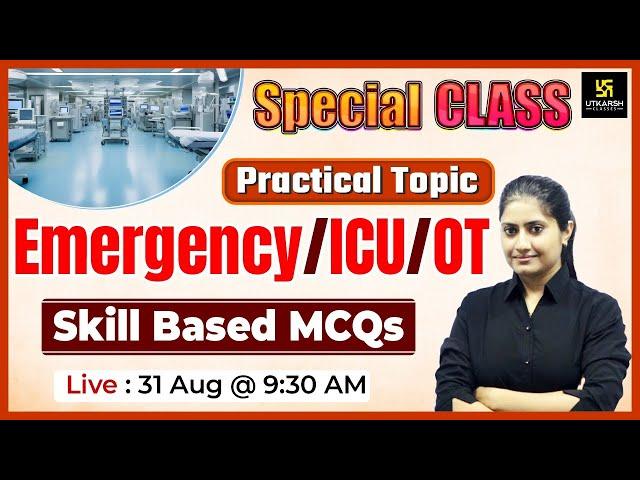 Emergency/ICU/OT | Skill Based MCQs Special Class | Practical Topic (Emergency/ICU/OT) | Kamla Ma'am