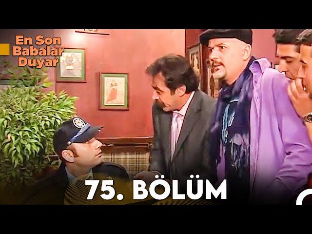 En Son Babalar Duyar 75. Bölüm