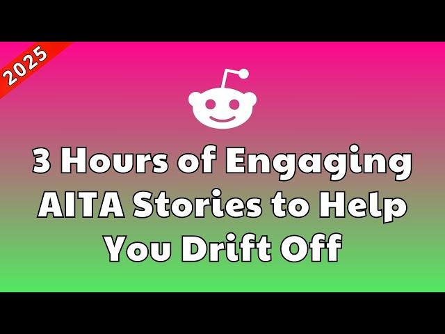 3 Hours of Intriguing AITA Stories from Reddit to Relax and Unwind