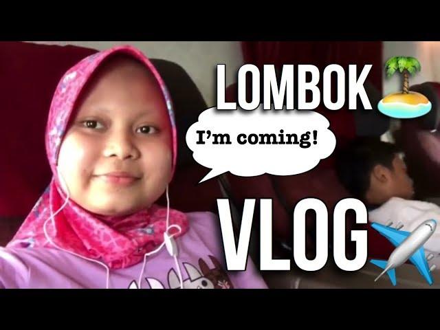 Lombok,here I come!|VLOG #1 | Frizka Mariza