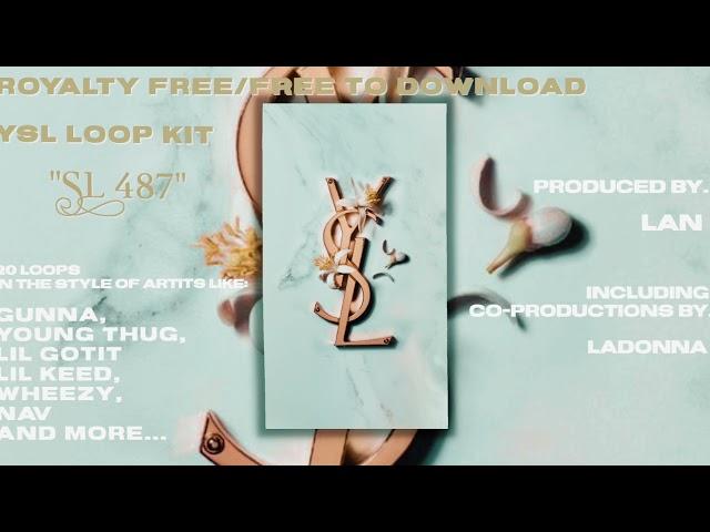 [100% Royalty Free/Free Download] YSL Loop Kit - "SL 487" | (20) Loops | Gunna x Young Thug x Wheezy