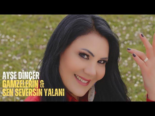 Ayşe Dinçer - Gamzelerin & Sen Seversin Yalanı (Official Video)