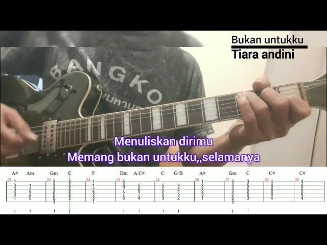 Bukan untukku || Tiara andini || Tab,lirik,chord