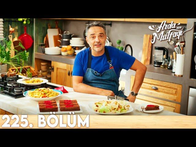 Arda'nın Mutfağı 225. Bölüm - FULL BÖLÜM