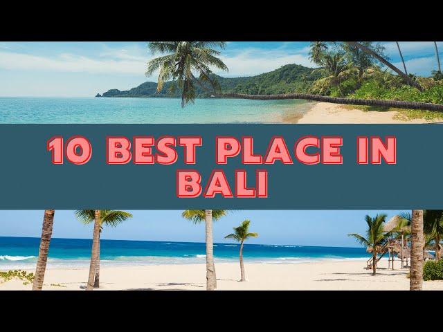 10 BEST PLACES IN VISIT BALI INDONESIA