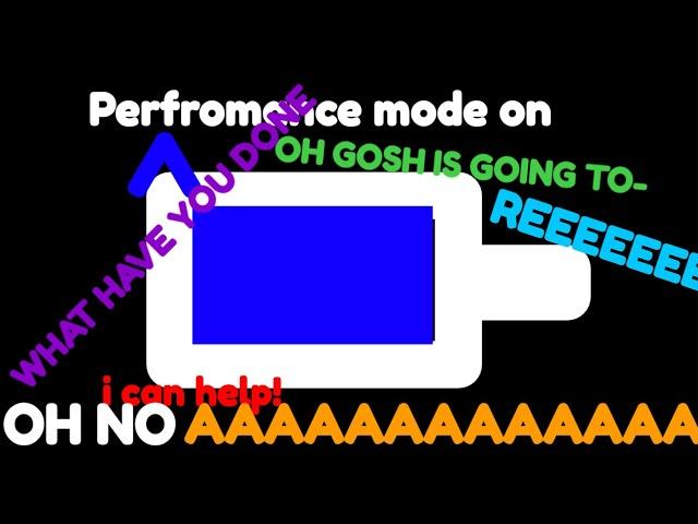 When the battery is on performance mode (Made by IGOLEE)