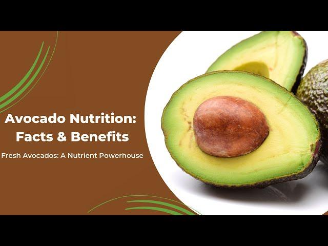 Avocado Nutrition Facts and Benefits: Fresh Avocados A Nutrient Powerhouse