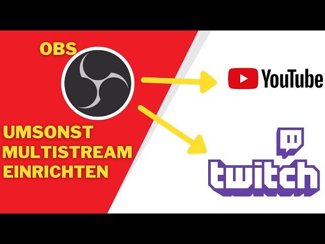 Gleichzeitig auf Twitch und Youtube mit OBS streamen - Guide für Multistreaming / Restream
