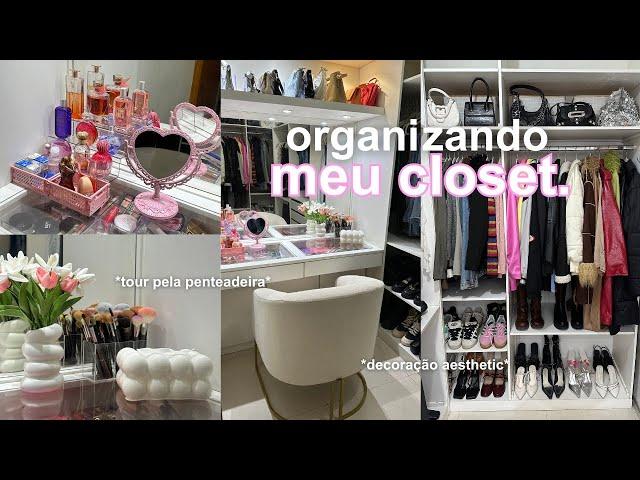 organizando meu closet e penteadeira | decoração aesthetic 🩰