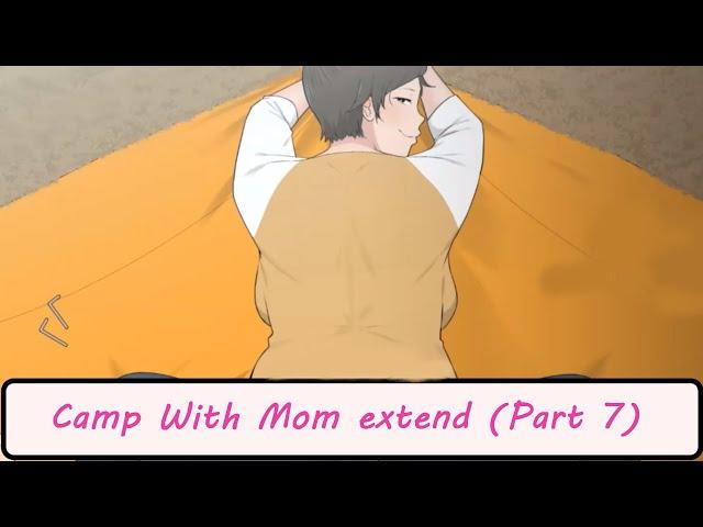 Camp with Mom - Extended story ( Part 6 )