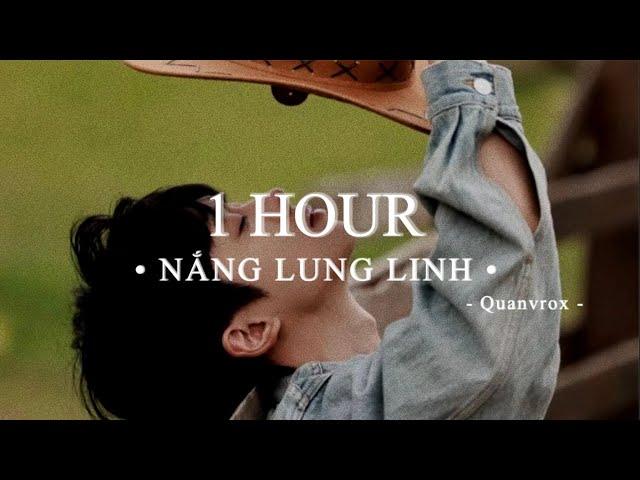 Nắng Lung Linh - Nguyễn Thương  x Quanvrox「Lofi Ver.」/ 1 Hour Lyrics Video