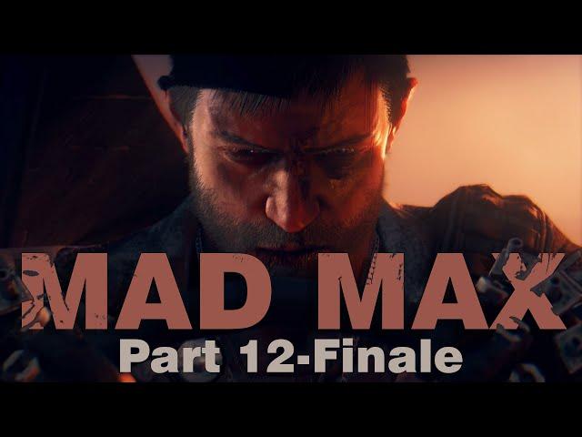 FINALE || MAD MAX Gameplay Walkthrough Part 12 || Ultra Settings Gameplay