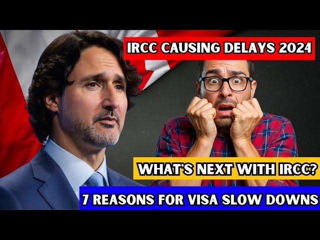  IRCC Causing Delays In 2024: 7 Major Reasons Slowing Visa Processing & What's Next!