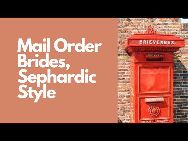 Mail Order Brides, Sephardic Style