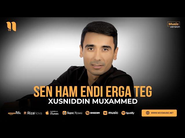 Xusniddin Muxammed - Sen ham endi erga teg (audio 2023)