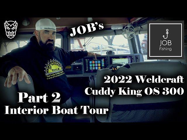 JOB's 2022 Weldcraft Cuddy King OS 300 Boat Tour - Part 2 Interior