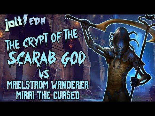 Jolt - Commander - The Scarab God vs Maelstrom Wanderer/Mirri the Cursed