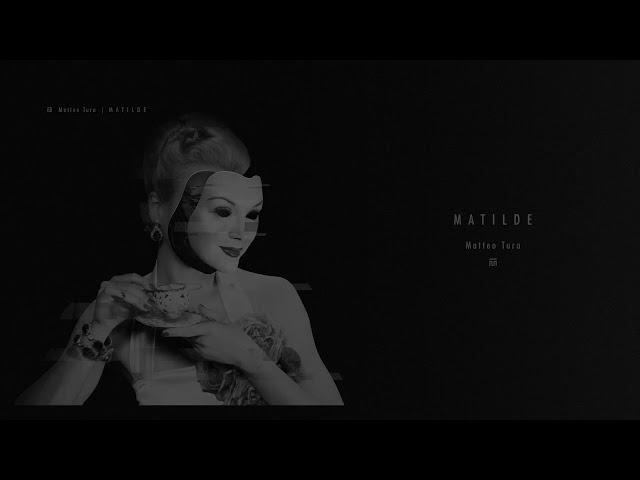 Matteo Tura - Matilde