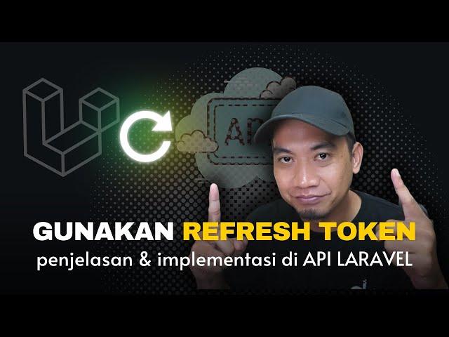 Cara Mudah Membuat Access Token dan Refresh Token di Laravel API