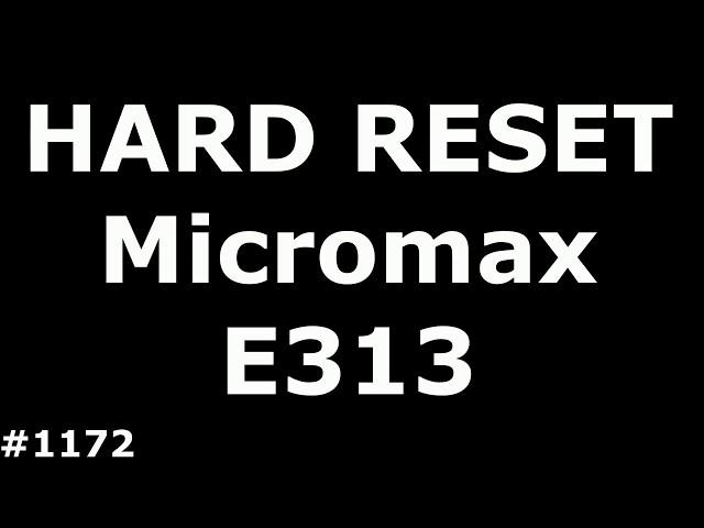 Resetting the Micromax Canvas Xpress 2 E313 (Hard Reset Micromax E313 Canvas Xpress 2)