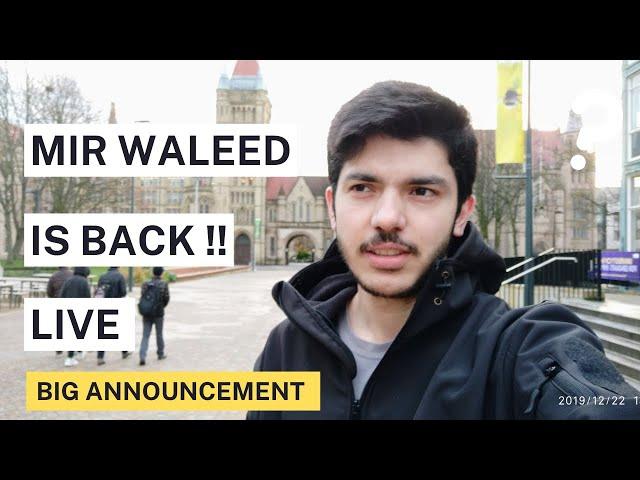 I am Back - Big Announcement! - Mir Waleed