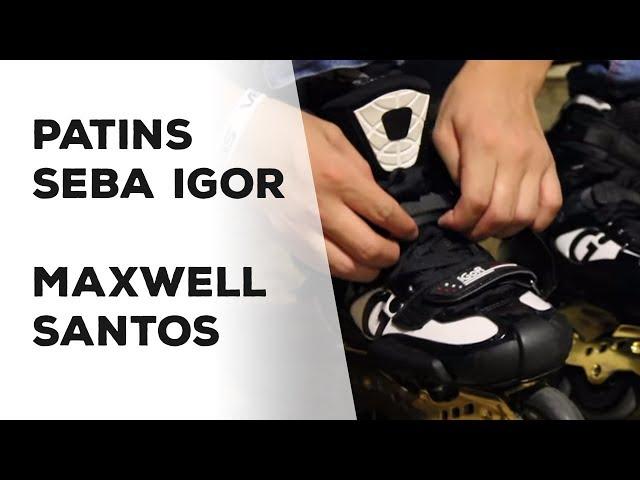 Patins SEBA IGOR - Teste com Maxwell Santos