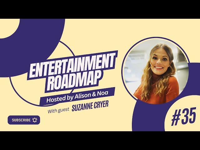 Suzanne Cryer // Entertainment Roadmap