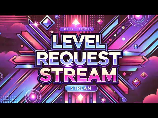 Geometry Dash Level Request Livestream!